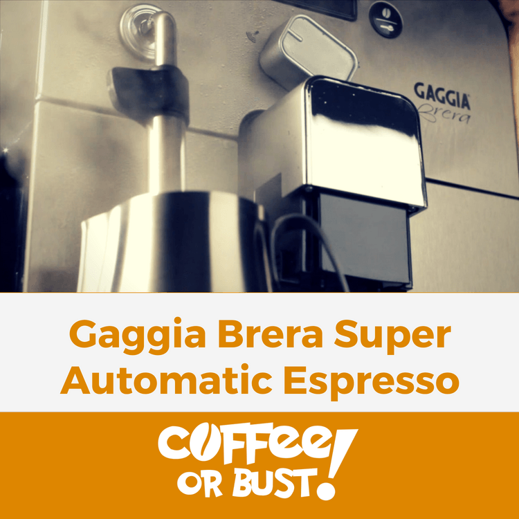 gaggia brera super automatic espresso machine review